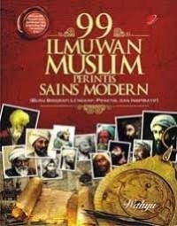 Sembilan-sembilan Ilmuwan Muslim Perintis Sains Modern