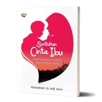 Sentuhan Cinta Ibu: Sosok istimewa di balik tokoh hebat