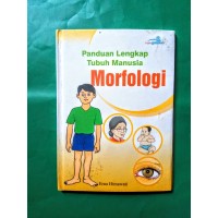 Panduan Lengkap Tubuh Manusia: Morfologi
