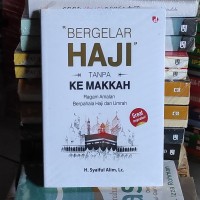 Bergelar Haji Tanpa Ke Makkah: Ragam amalan berpahala haji dan umrah