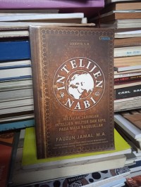 Intelijen Nabi: Melacak jaringan intelijen militer dan sipil pada masa Rasulullah