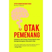 Otak Pemenang: Pelajaran dari orang-orang hebat untuk mengembangkan kekuatan otak