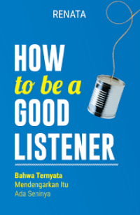 How to be a Good Listener