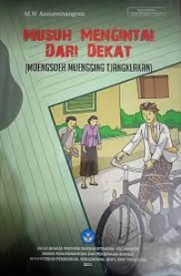 Musuh Mengintai dari Dekat: Moengsoeh Muengging Tjangklakan)