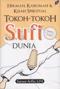 Hikmah, Karomah dan Kisah Spiritual Tokoh-tokoh Sufi Dunia