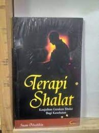 Terapi Shalat: Keajaiban gerakan shalat bagi kesehatan