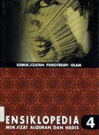 Ensiklopedia Mukjizat Al Quran dan Hadis: Kemukjizatan Psikoterapi Islam