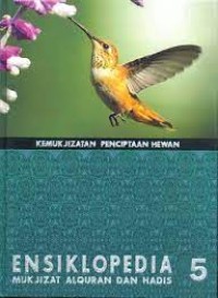 Ensiklopedia Mukjizat Al Quran dan Hadis: Kemukjizatan Penciptaan Hewan