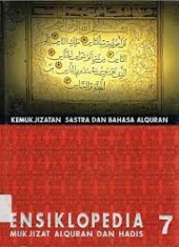 Ensiklopedia Mukjizat Al Quran dan Hadis: Kemukjizatan Sastra dan Bahasa Al Quran