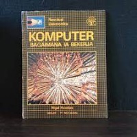 Revolusi Elektronika: Komputer Bagaimana Ia Bekerja