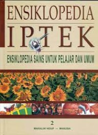 Ensiklopedia IPTEK 2: Makhluk Hidup dan Manusia