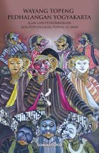 Wayang Topeng Pedhalangan Yogyakarta: Jejak Lain Perkembangan Seni Pertunjukan Topeng di Jawa