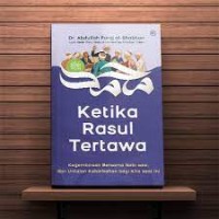 Ketika Rasul Tertawa: Kegembiraan Bersama Nabi SAW dan Untaian Keberkahan Bagi Kita Saat Ini