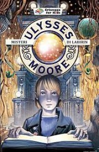 Ulysses Moore: Misteri di Labirin