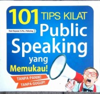 101 Tips Kilat Public Speaking yang Memukau