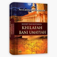Bangkit dan Runtuhnya Khilafah Bani Umayyah