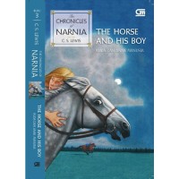 The Horse and His Boy = Kuda dan Anak Manusia
