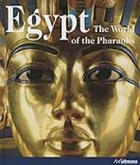 Egypt, The World of the Pharaohs