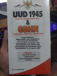 UUD 1945 (Undang-Undang Dasar 1945) & GBHN (Garis-Garis Besar Haluan Negara)