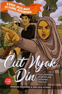 Cut Nyak Din: Perlawanan Perempuan Serambi Makkah