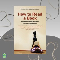 How to Read a Book: Seni Membaca dan Memahami Beragam Jenis Bacaan