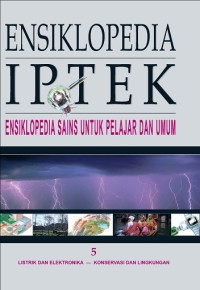 Ensiklopedia IPTEK 5: Listrik dan Elektronika, Konservasi dan Lingkungan