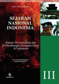 Sejarah Nasional Indonesia III : Zaman Pertumbuhan dan Perkembangan Kerajaan Islam di Indonesia