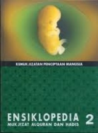 Ensiklopedia Mukjizat Al Quran dan Hadis: Kemukjizatan penciptaan Manusia