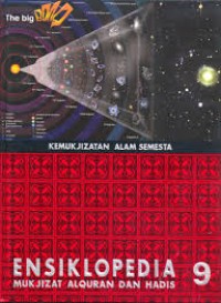 Ensiklopedia Mukjizat Al Quran dan Hadis: Kemukjizatan Alam Semesta