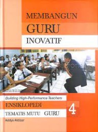 Ensiklopedi Tematis Mutu Guru: Membangun Guru Inovatif