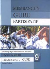 Ensiklopedi Tematis Mutu Guru: Membangun Guru Partisipatif