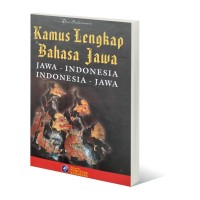 Kamus Lengkap Bahasa Jawa: Jawa Indonesia Indonesia Jawa