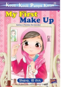 Kecil-Kecil Punya Karya: My First Make Up Ketika si Tomboi Berdandan