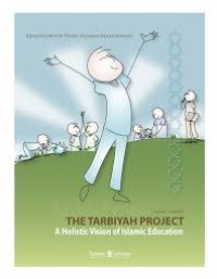 The Tarbiyah Project: A Holistic Vision of Islamic Education