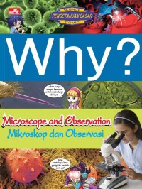 Why? Microscope and Observation: Mikroskop dan observasi