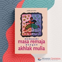 Memasuki Masa Remaja dengan Akhlak Mulia