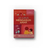 10 Jurus Mengasuh Anak
