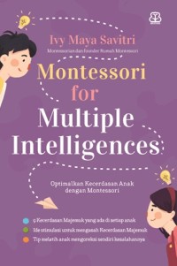 Montessori for Multiple Intelligences: Optimalkan Kecerdasan Anak dengan Montessori