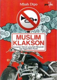 Muslim Klakson: Kumpulan hikmah yang satir menyindir tapi nggak bikin pandir