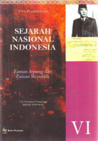 Sejarah Nasional Indonesia VI : Zaman Jepang dan Zaman Republik