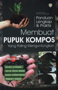 Panduan Lengkap dan Praktis Membuat Pupuk Kompos yang paling Menguntungkan