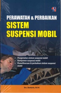 Perawatan dan Perbaikan Sistem Suspensi Mobil