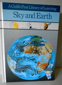 A Child's First Library of Learning: Sky and Earth