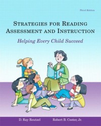Strategies For Reading Assessment and Instruction: Helping Every Child Succees