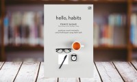 Hello Habits: Panduan sosok minimalis untuk kehidupan yang lebih baik