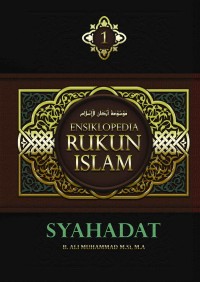 Ensiklopedia Rukun Islam: Syahadat